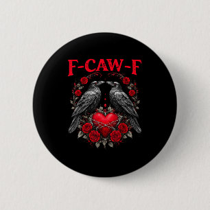Badge Rond 5 Cm Oiseau noir drôle F-caw-f Anti Saint-Valentin Céli