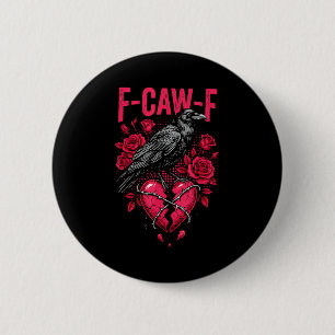 Badge Rond 5 Cm Oiseau noir drôle F-caw-f Anti Saint-Valentin Céli