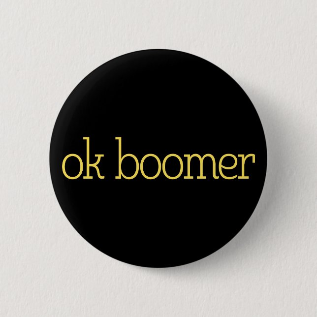 Badge Rond 5 Cm Ok Boomer. (Devant)