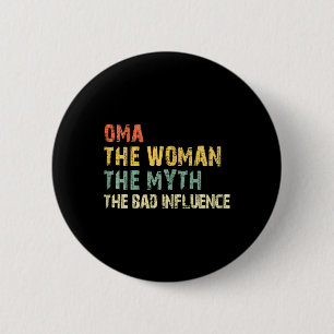 Badge Rond 5 Cm Oma La Femme Le Mythe D Influence Funny Vinta