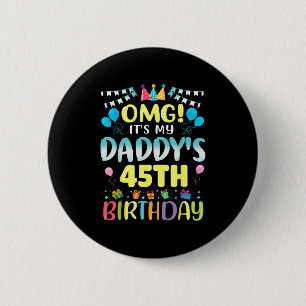 Badge Rond 5 Cm Omg Son My Daddys 45e Anniversaire Doux 45 Ans