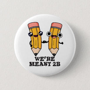 Badge Rond 5 Cm On est un jeu de crayon amusant 2B