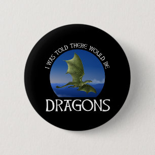 Badge Rond 5 Cm On m'a dit qu'il y aurait des dragons