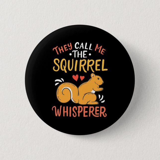Badge Rond 5 Cm On M'Appelle Le Whispereur D'Écureuil (Devant)