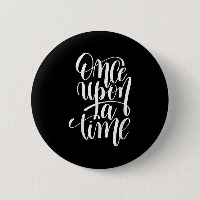 Badge Rond 5 Cm Once Un A Time Gif (sitive Quote )  (Devant)