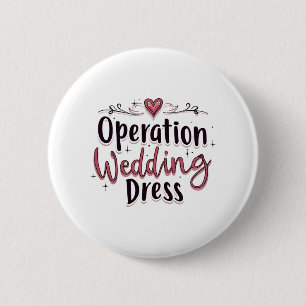 Badge Rond 5 Cm Opération Robe de Mariée Mariée Drôle Enterrement 