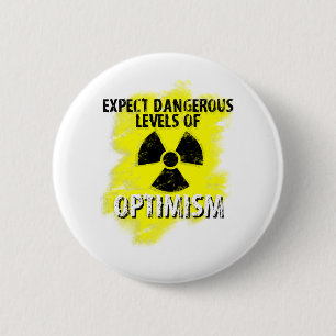 Badge Rond 5 Cm optimisme dangereux