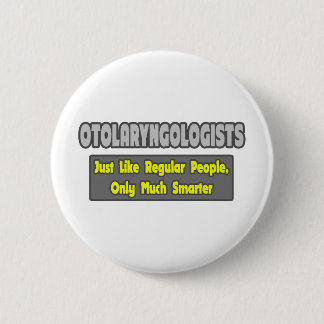 Badge Rond 5 Cm Otolaryngologues ... Plus intelligent