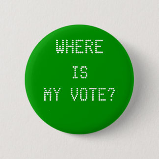 BADGE ROND 5 CM OÙ, EST, MON VOTE ?