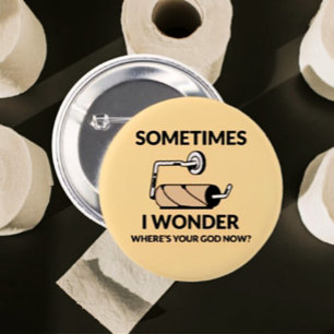 Badge Rond 5 Cm Où est ton Dieu maintenant ?   Papier toilette vid