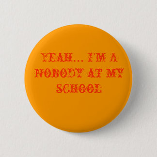 Badge Rond 5 Cm Ouais… Je suis A personne à mon école