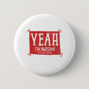 Badge Rond 5 Cm Ouais je suis impressionnant il est une