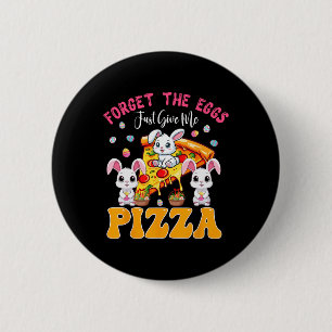 Badge Rond 5 Cm Oublie les œufs, donne-moi simplement le lapin de