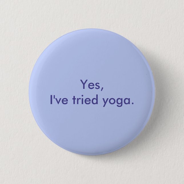 Badge Rond 5 Cm Oui, j'ai essayé le yoga (Devant)