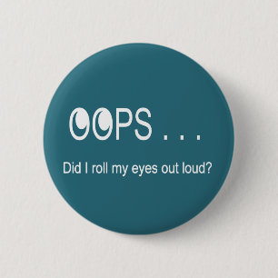 Badge Rond 5 Cm Oups . . . Bouton Rolling Eyes