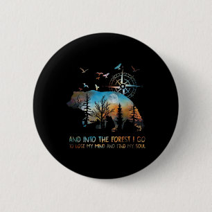 Badge Rond 5 Cm Ours Et Dans La Forêt Je Vais Perdre Mon Esprit E