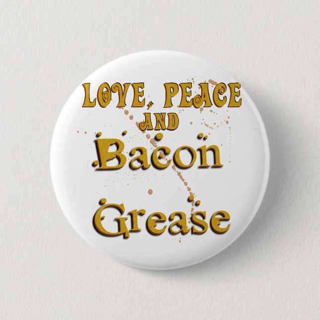 Badge Rond 5 Cm Paix d'amour et graisse de lard (Devant)