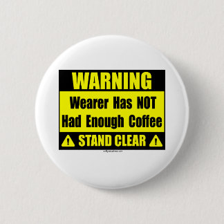 Badge Rond 5 Cm panneau d'avertissement de café
