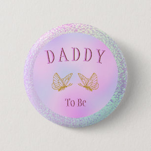 Badge Rond 5 Cm Papa sera la fille Baby shower du papillon géant