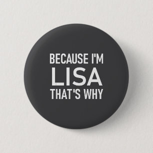 Badge Rond 5 Cm Parce que je suis Lisa, c'est pourquoi, Drôle, Bla