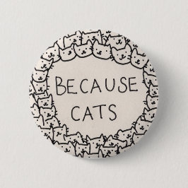 Badge Rond 5 Cm Parce que les chats