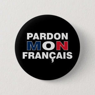 Badge Rond 5 Cm Pardon mon Français