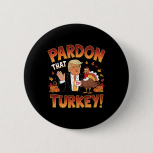 Badge Rond 5 Cm Pardonnez Cette Turquie ! L'Humour de Thanksgiving