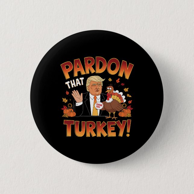 Badge Rond 5 Cm Pardonnez Cette Turquie ! L'Humour de Thanksgiving (Devant)