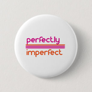 Badge Rond 5 Cm Parfaitement imparfait