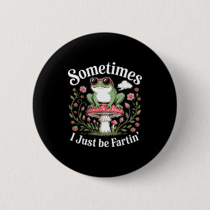 Badge Rond 5 Cm Parfois je fais juste des pets drôle Grenouille