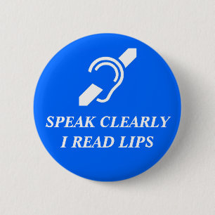 Badge Rond 5 Cm Parlez clairement, je lisent des lèvres