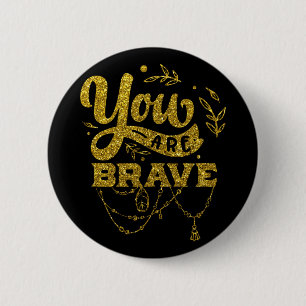 Badge Rond 5 Cm Parties scintillant or   Vous Êtes Courageux