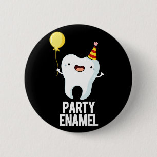 Badge Rond 5 Cm Party Enamel Funny Tooth Pun Dark BG