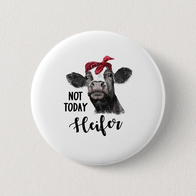 Badge Rond 5 Cm pas aujourd'hui génisse (Devant)