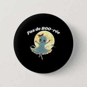 Badge Rond 5 Cm Pas De Boo-rée Funny Ballet Ghost Halloween Danse