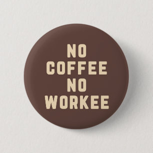 Badge Rond 5 Cm Pas de café, pas de vagabond