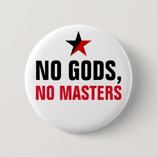 Badge Rond 5 Cm Pas de dieux, pas de maîtres