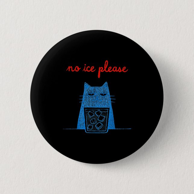 Badge Rond 5 Cm Pas de glace s'il vous plaît Chat Abolir Chinga La (Devant)