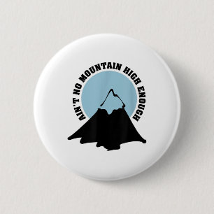Badge Rond 5 Cm Pas de montagne assez haute Escalade Shir