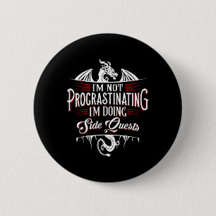 Badge Rond 5 Cm Pas de quêtes secondaires de procrastination Dr Fu