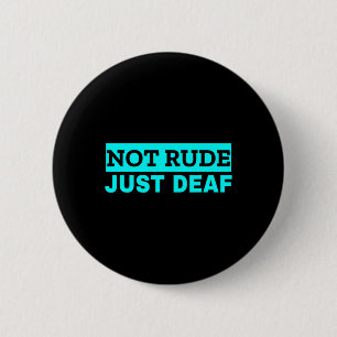 Badge Rond 5 Cm Pas de sensibilisation sourds impolis