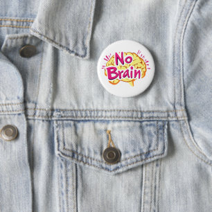 Badge Rond 5 Cm Pas de Slogan drôle de cerveau