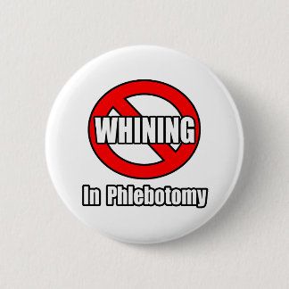 Badge Rond 5 Cm Pas De Whining En Phlebotomie