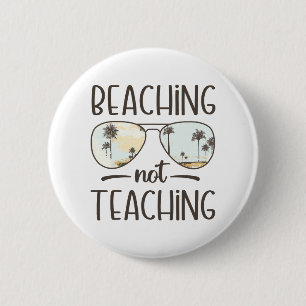 Badge Rond 5 Cm Pas d'enseignement amusant enseignant vacances d'é