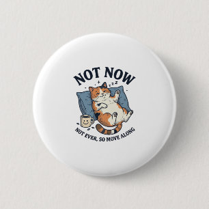 Badge Rond 5 Cm Pas maintenant chat paresseux gravure vintage conc
