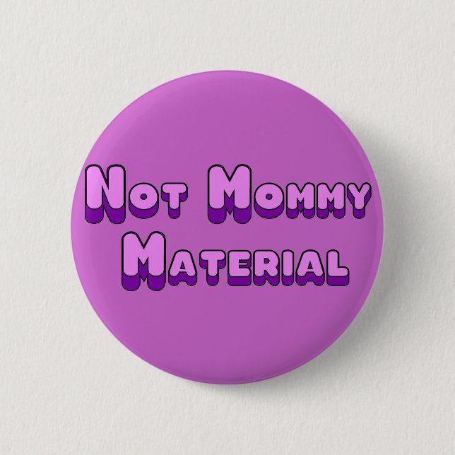 Badge Rond 5 Cm Pas matériel de maman (Devant)