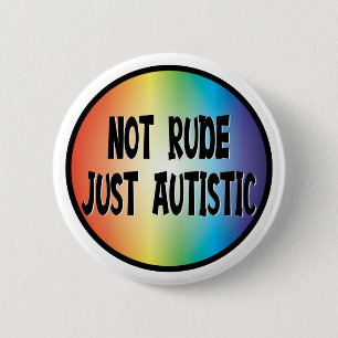 Badge Rond 5 Cm Pas Rude Juste Autisme Autiste Acceptation Sensibi