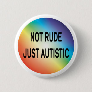 Badge Rond 5 Cm Pas Rude Juste Autisme Autiste Acceptation Sensibi