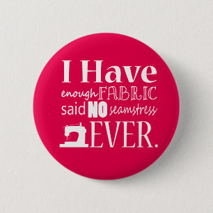 Badge Rond 5 Cm Pas Suffisamment De Tissu À Coudre {Dark}