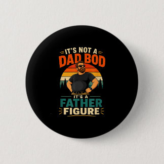 Badge Rond 5 Cm Pas un corps de papa, une figure paternelle, cadea
